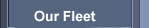 Our Fleet
